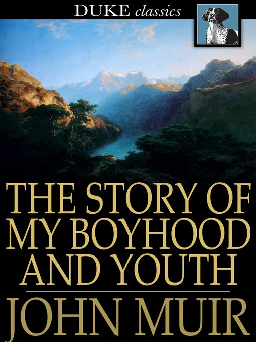 Title details for The Story of My Boyhood and Youth by John Muir - Wait list